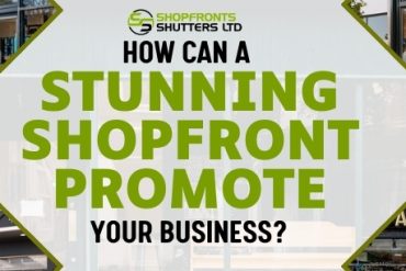 How Can A Stunning Shopfront Promote Your Business ?