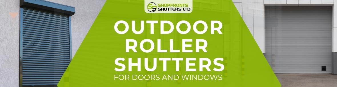 Outdoor roller shutters for doors and windows